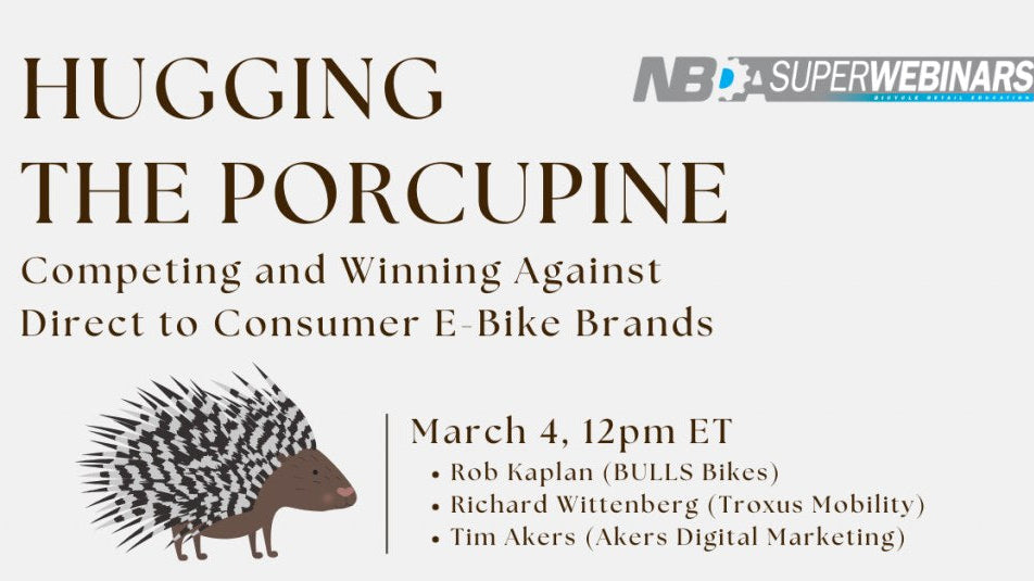 NBDA Webinar - Hugging the Porcupine - Competing and Winning Against Direct to Consumer E Bike Brands